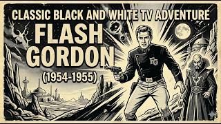 Flash Gordon (1954) | Classic Sci-Fi TV Series | Retro Space Adventure - The Lure of Light