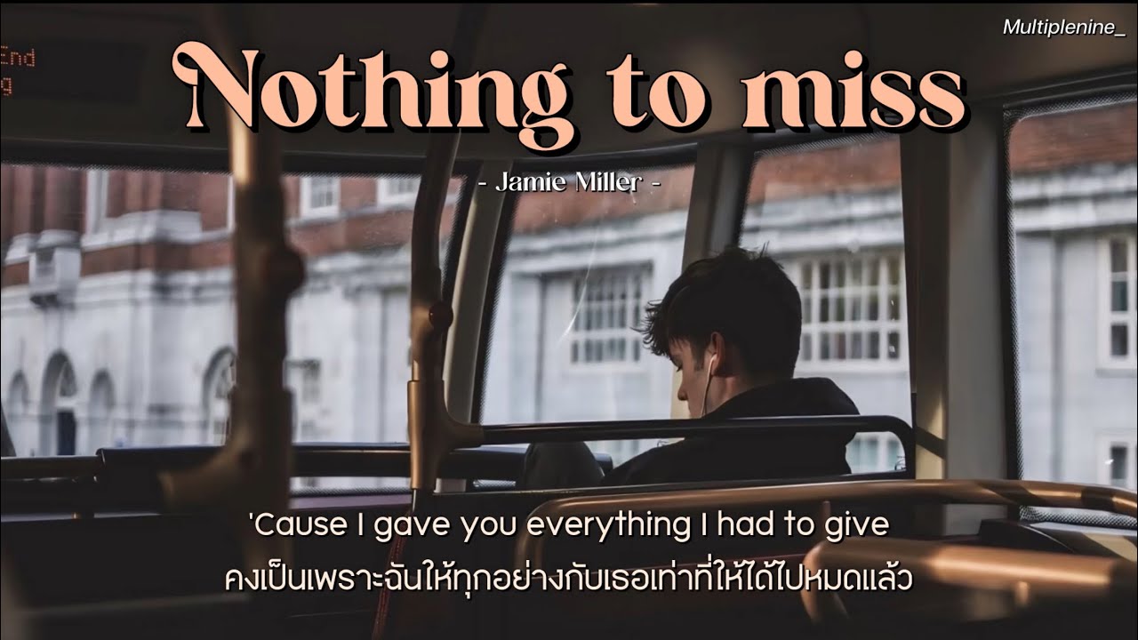 [THAISUB] Nothing To Miss - Jamie miller แปลไทย
