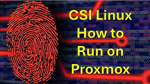 How to Install and Use CSI Linux on Proxmox