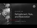 Refreshment, Rule, and Restoration