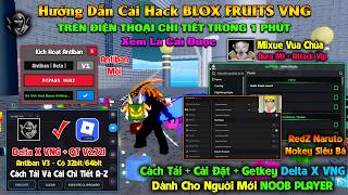 Cách Tải Và Cài Đặt Hack Blox Fruits Chống BAN ACC Delta X VNG V2.721 Chi Tiết Cho Người Mới Từ A-Z