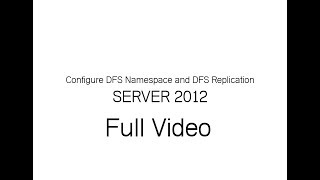 Configure DFS Namespace and DFS Replication full Video