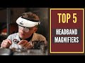 The Best Headband Magnifiers Reviews 2022