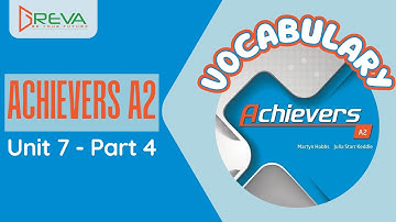 Vocabulary – Achievers A2 – Unit 7 – Part 4 | Greva language school