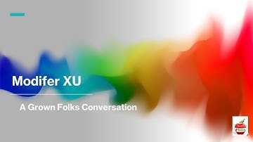 A "Grown Folks" Conversations About Modifier XU