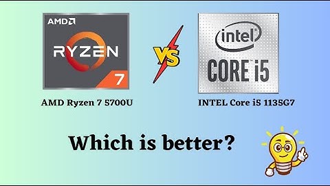 The ULTIMATE Comparison: AMD Ryzen 7 5700U vs Intel Core i5-1135G7