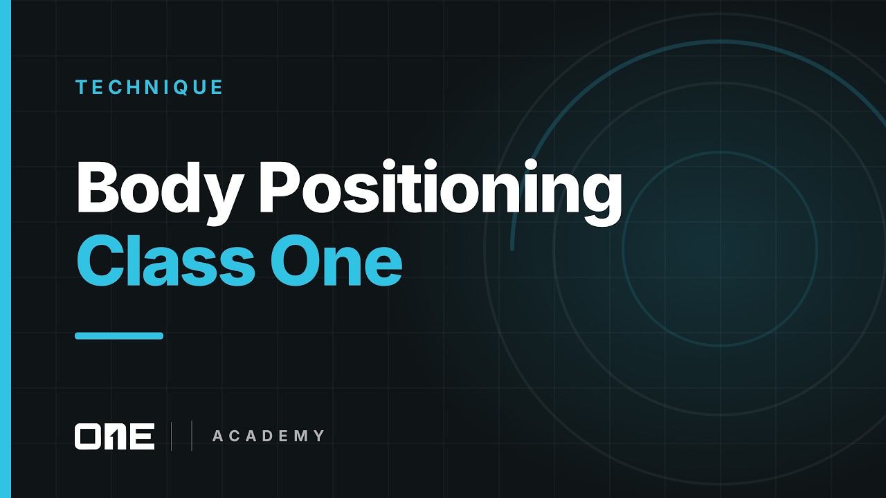 ONE Academy Technique Body Positioning Class One