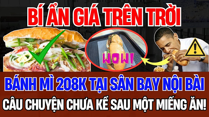 Bí Ẩn Chiếc Bánh Mì 208k Ở Nội Bài Khiến Cộng Đồng Sốc: Bên Trong Có Gì Mà Giá Trên Mây?| Lăng Kính