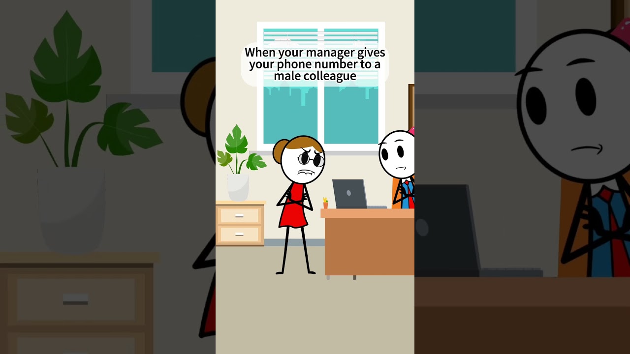 When your manager gives your phone number to am ale colleague. 