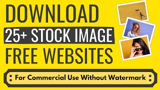 Download Free Stock Images For Commercial Use Without Watermark