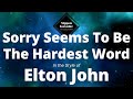 Elton John Sorry Seems To Be The Hardest Word Karaoke Elton John