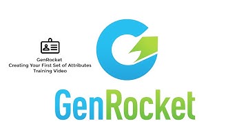 Creating Your First Set of GenRocket Attributes Training Video