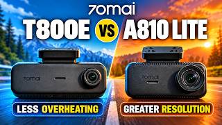 70mai T800E vs 4K A810 Lite: Side-by-Side Dash Cam Comparison | Which Captures More