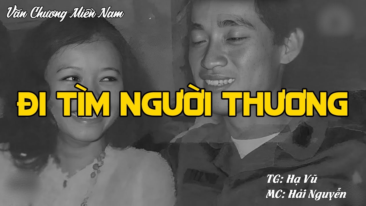 ĐI TÌM NGƯỜI THƯƠNG | Hồi Ký Miền Nam VN