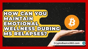 How Can You Maintain Emotional Wellness During MS Relapses? | MS Support Network