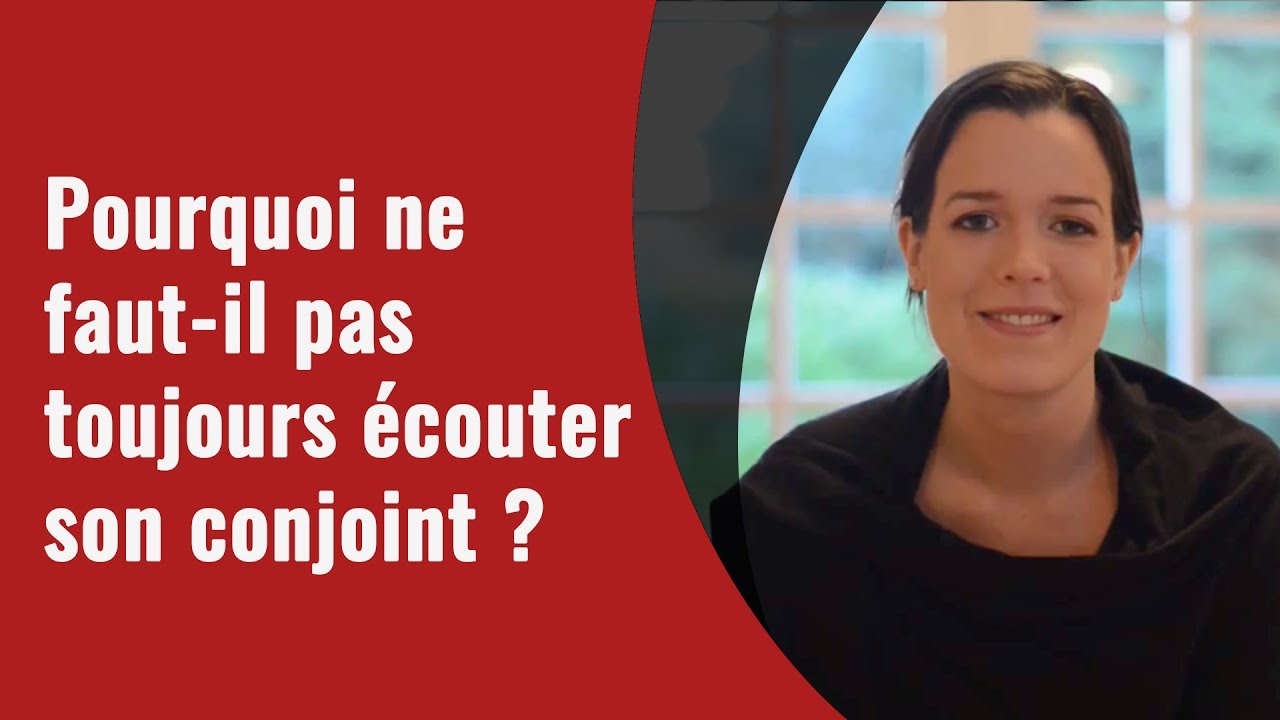 Pourquoi ne faut-il pas toujours écouter son conjoint ? - YouTube