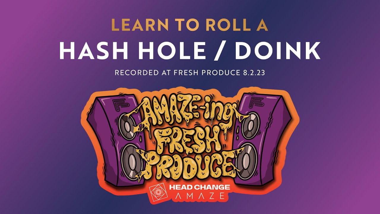 Learn to Roll a Hash Hole / Doink: Live at Fresh Produce in STL with HeadChange and AMAZE Cannabis