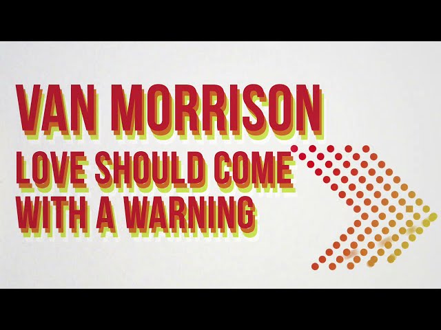 Van Morrison - Love Should Come with a Warning