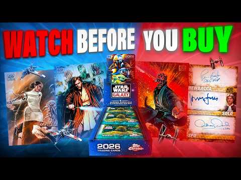 Watch Before You Buy 2026 Topps Star Wars Chrome Galaxy