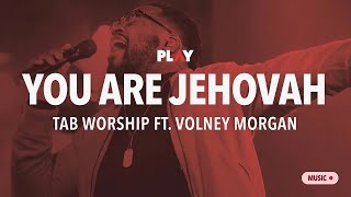 Tab Worship ft. Volney Morgan - You Are Jehovah - LIVE on TBN Play
