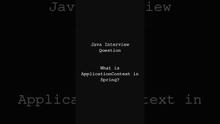 What is ApplicationContext in Spring | SpringBoot Interview Questions #shorts #java #springboot