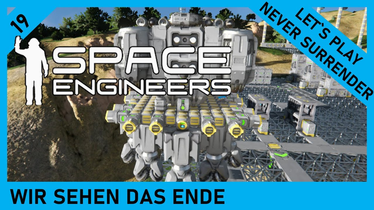 Wir sehen das Ende - SPACE ENGINEERS - Never Surrender - Let`s Play ...