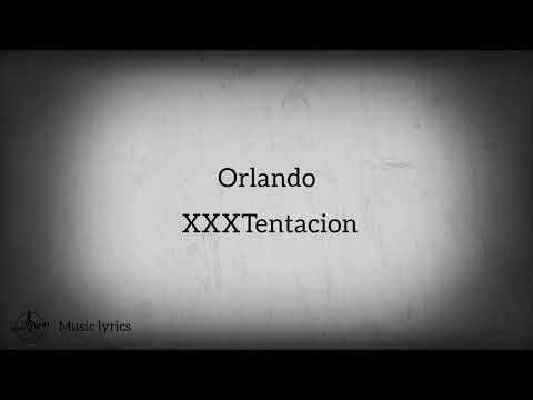Orlando– XXXTentacion ' lyrics '
