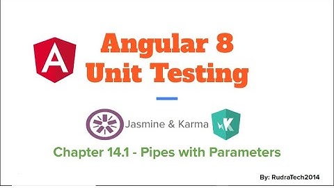 Chapter 14.1 Pipes With Parameters | Unit Test | Angular | Jasmine | Karma
