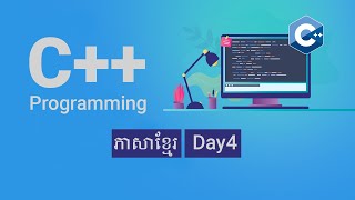 C++ programming speak Khmer [Day4]