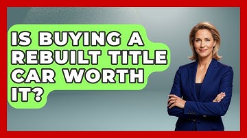 Is Buying A Rebuilt Title Car Worth It? - Auto Coverage Explained