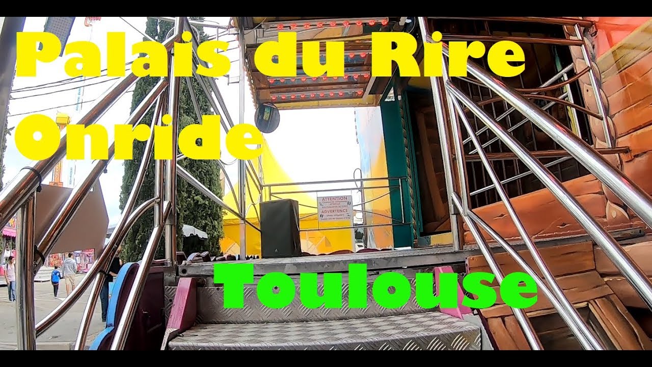 PALAIS DU RIRE [Onride] Toulouse 2019