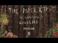 The paper kites  woodland full ep stream