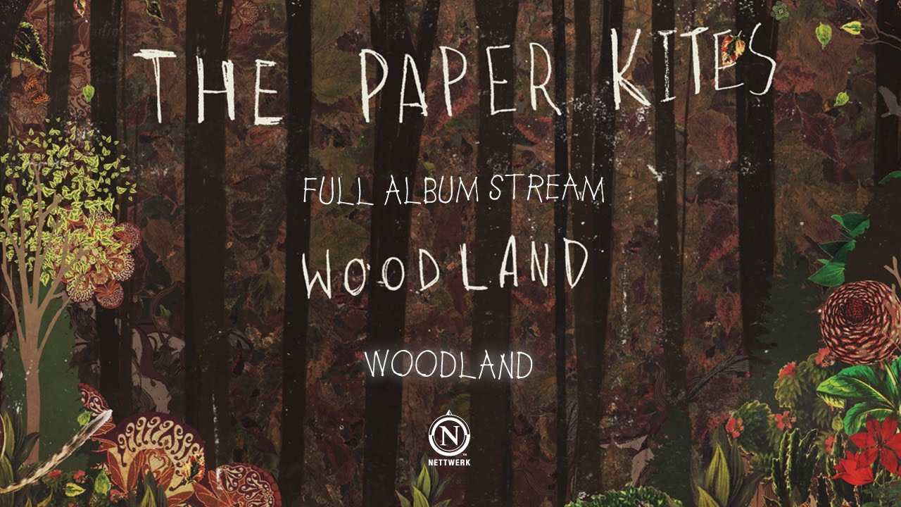 The Paper Kites   Woodland Full EP Stream