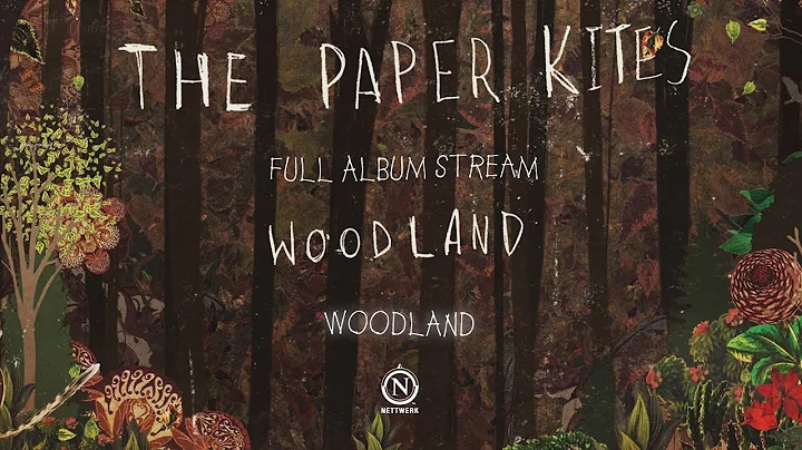 The Paper Kites - Woodland (Full EP Stream) - DayDayNews