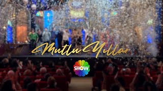 Yeni Heyecanlar, Yeni Umutlar, Yepyeni Mutluluklarbir De Hayatına Renk Katan Show Varmutlu Yıllar