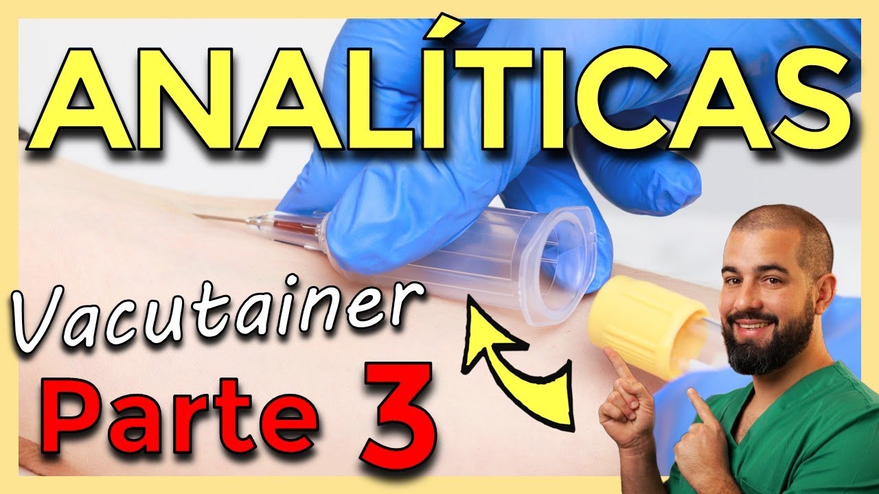 ANALÍTICAS – Parte 3. Toma de MUESTRA SANGUÍNEA con VACUTAINER. Cómo