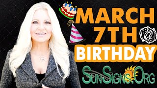 ♓️ Born On March 7th - Happy Birthday - Today's Zodiac Horoscope Personality - SunSigns.Org