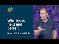 Endlich gesund und frei werden – Bayless Conley