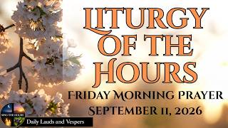 Divine Office 9.11.26 | Friday Morning Prayer | Lauds