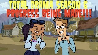 TOTAL DRAMA SEASON 6 PROGRESS BEING MADE!!!