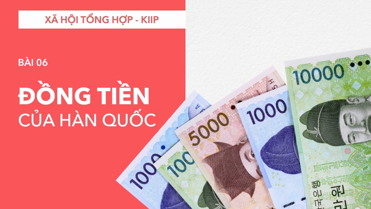 Tiền Hàn Quốc, Tỉ Giá Tiền Hàn, Đổi Won Sang Tiền Việt