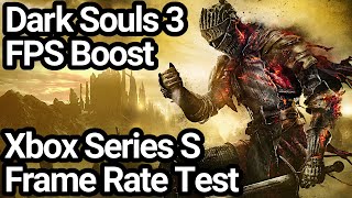 Dark Souls 3 Xbox Series S Frame Rate Test (FPS Boost | Backwards Compatibility)