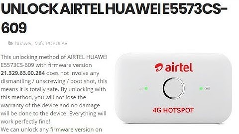 How to unlock AIRTEL HUAWEI E5573CS 609 With firmware 21.329.63.00.284