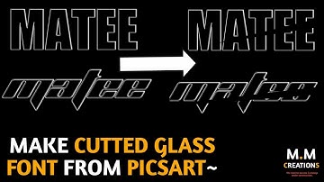 MAKE CUT GLASS FONT FROM PICSART M.M CREATIONS~