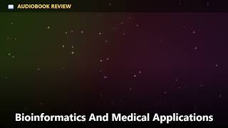 Review Bioinformatics And Medical Applications