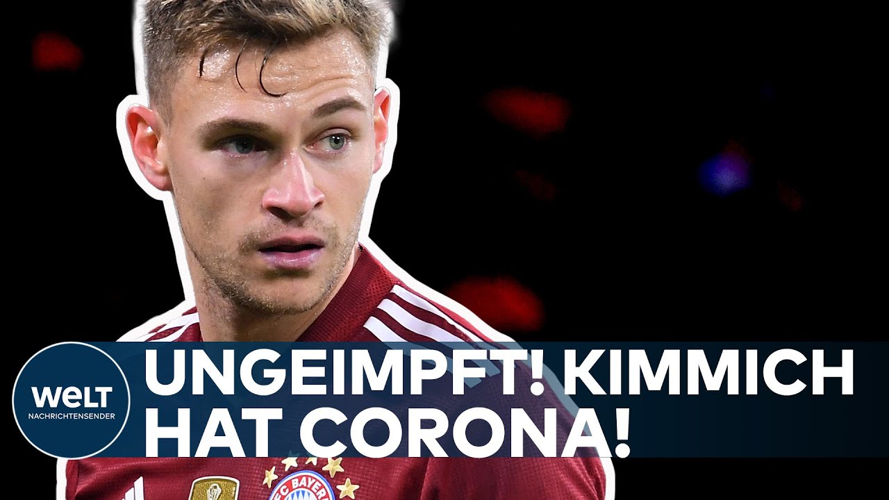 FC BAYERN MÜNCHEN: UNGEIMPFT! Neuer Covid19-Hammer - Joshua Kimmich hat Corona I WELT Eilmeldung