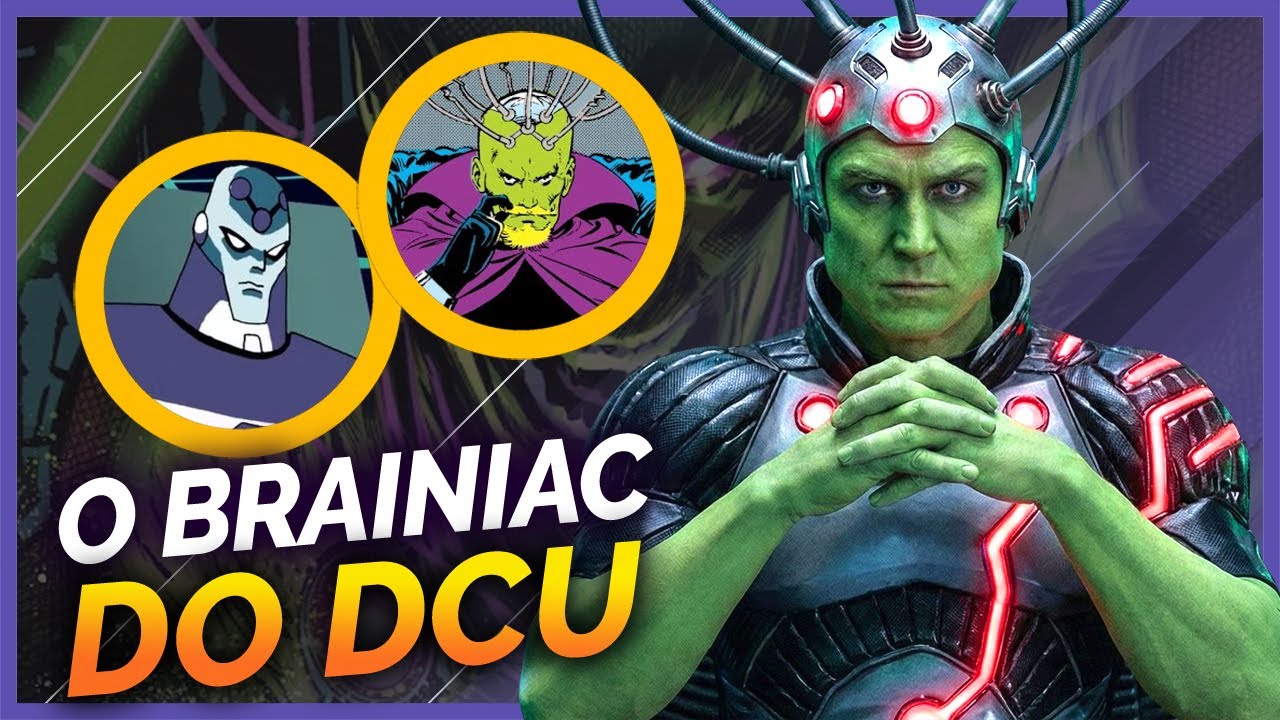 10 VERSÕES DO BRAINIAC QUE PODEM INSPIRAR O DCU