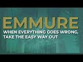 Emmure - When Everything Goes Wrong, Take The Easy Way Out (Official Audio)