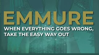 Watch Emmure When Everything Goes Wrong Take The Easy Way Out video