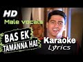 Bas Ek Tamanna Hai Karaoke With Male Voice | HQ Sound With Lyrics